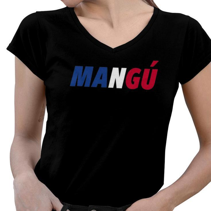 Mangu Dominican Republic Latin Mangu Lover Gift Women V-Neck T-Shirt