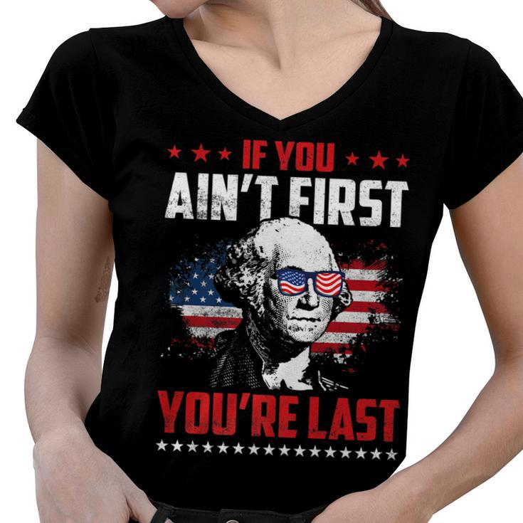 Mens If You Aint First Youre Last Patriotic 4Th Of July   Women V-Neck T-Shirt