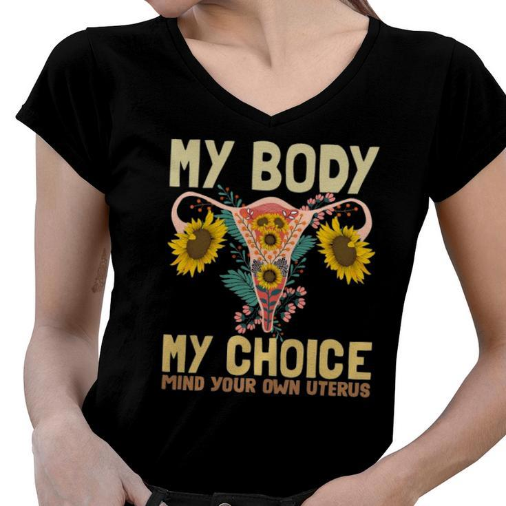 My Body My Choice Pro Choice Feminist Women Rights Support Women V-Neck T-Shirt