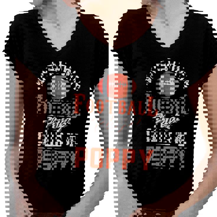My Favorite Football Player Calls Me Poppy Women V-Neck T-Shirt