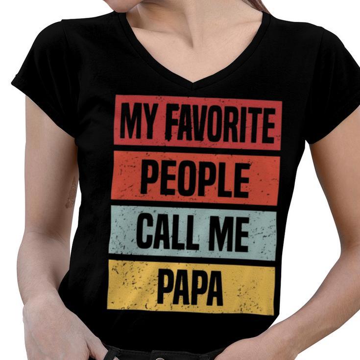 My Favorite People Call Me Papa 528 Trending Shirt Women V-Neck T-Shirt