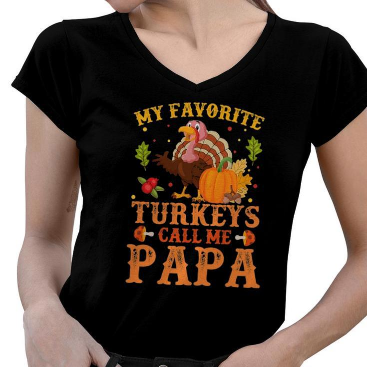 My Favorite Turkeys Call Me Papa Thanksgiving Gifts Women V-Neck T-Shirt