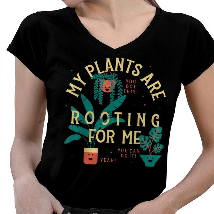 My Plants Are Rooting For Me Plant Funny Gift  Women V-Neck T-Shirt