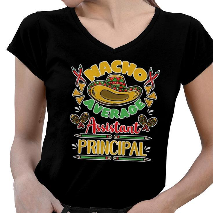 Nacho Average Assistant Principal Cinco De Mayo Women V-Neck T-Shirt