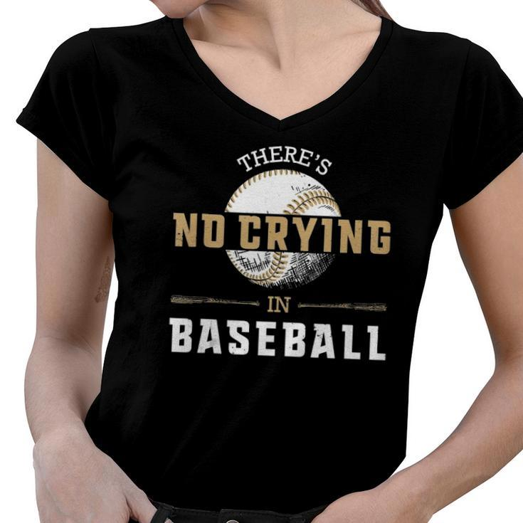 No Crying In Baseball Funny Cool Player Coach Fan Gift Women V-Neck T-Shirt