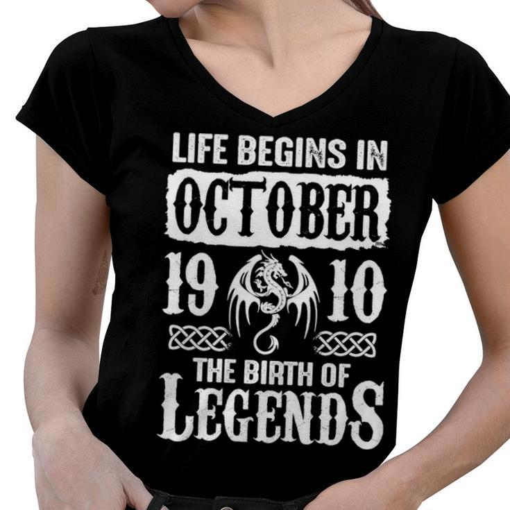 October 1910 Birthday   Life Begins In October 1910 Women V-Neck T-Shirt