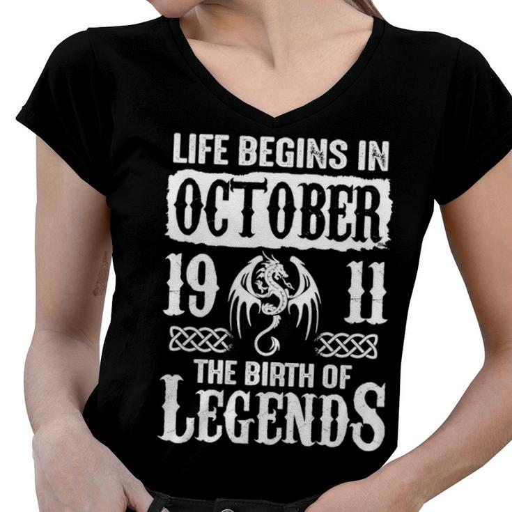 October 1911 Birthday   Life Begins In October 1911 Women V-Neck T-Shirt