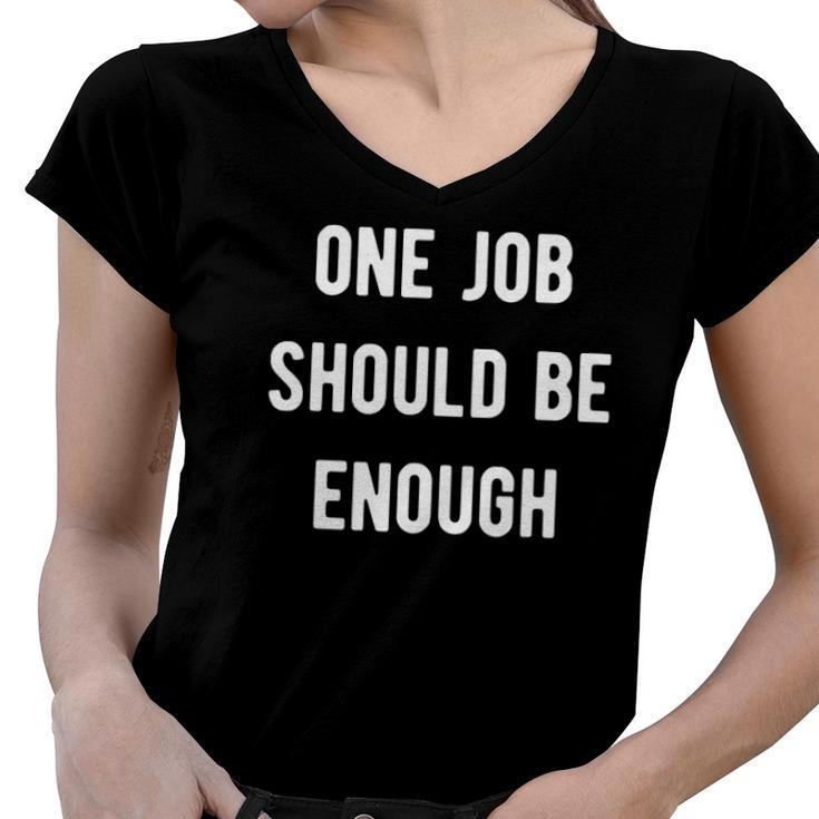 One Job Should Be Enough Union Strike Tee Women V-Neck T-Shirt