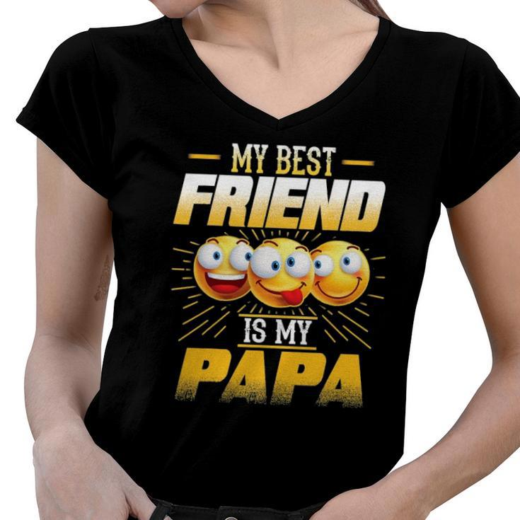 Papa Tee  My Best Friend Is My Papa Funny Gift Tees Women V-Neck T-Shirt