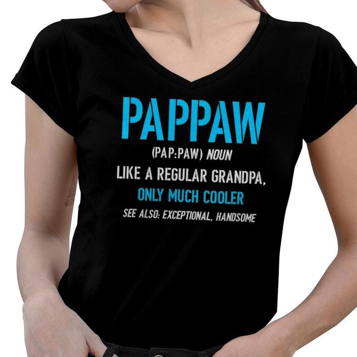 Pappaw Gift Like A Regular Funny Definition Much Cooler Women V-Neck T-Shirt