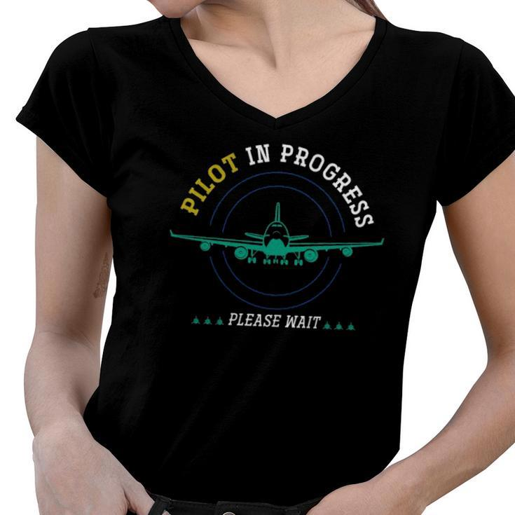 Pilot In Progress Airplane Aviation Aircraft Future Pilot  Women V-Neck T-Shirt