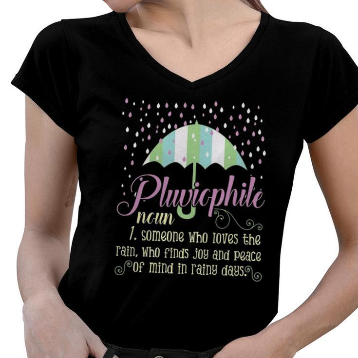Pluviophile Definition Rainy Days And Rain Lover Women V-Neck T-Shirt