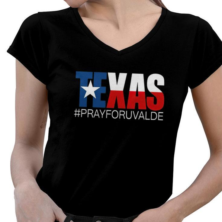 Pray For Uvalde Texas  Texas Strong  Prayers For Texas Gun Control Women V-Neck T-Shirt
