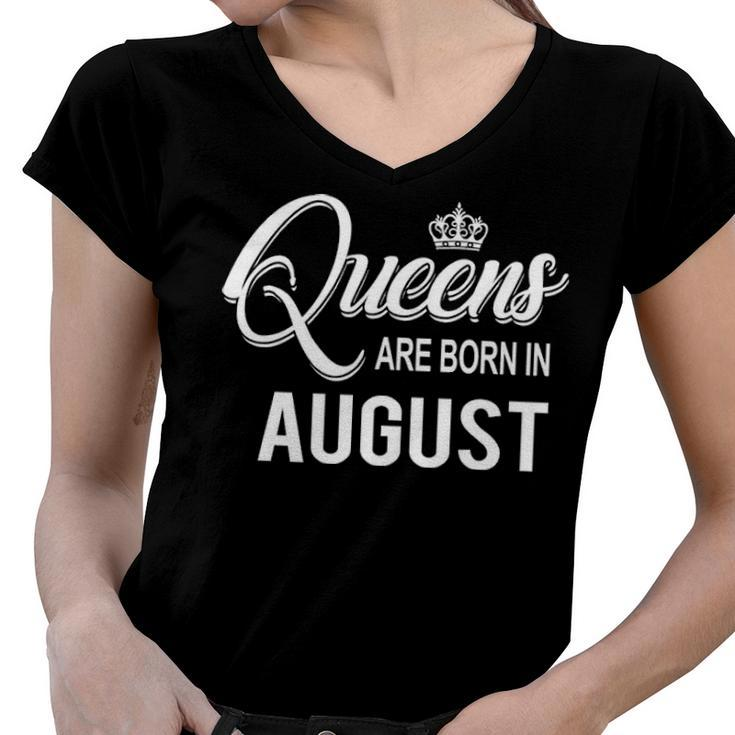 Queens Are Born In August Women V-Neck T-Shirt