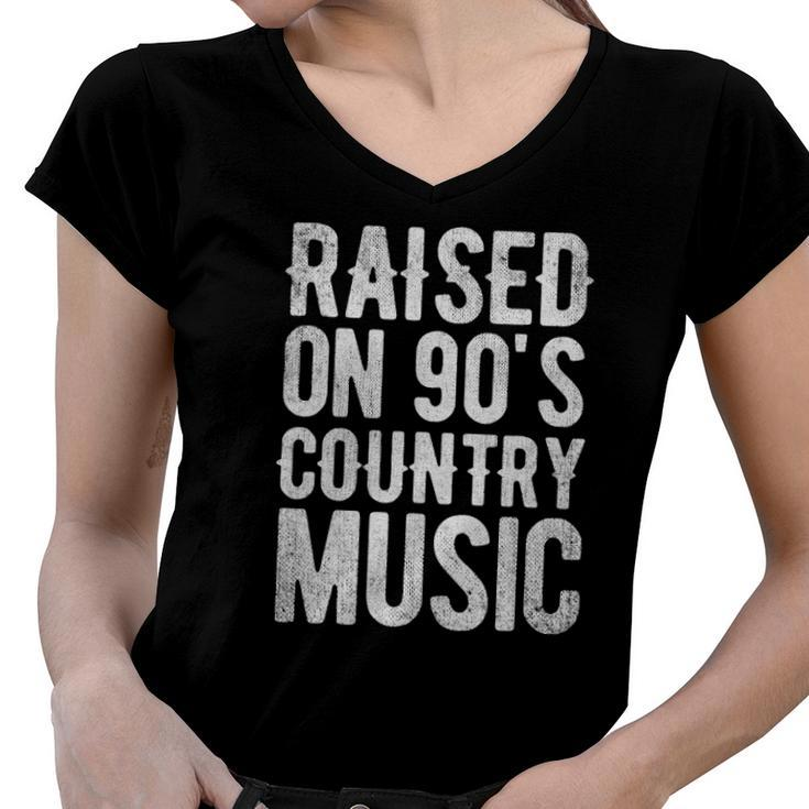 Raised On 90S Country Music Distressed Classic Retro Women V-Neck T-Shirt