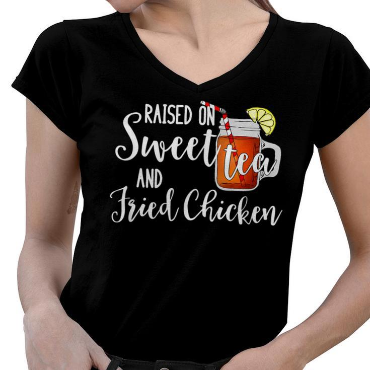 Raised On Sweet Tea & Fried Chicken  Women V-Neck T-Shirt
