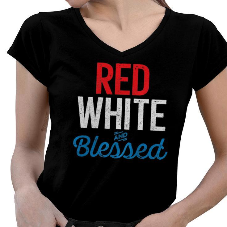 Red White And Blessed Independence Day 4Th Of July Patriotic Women V-Neck T-Shirt