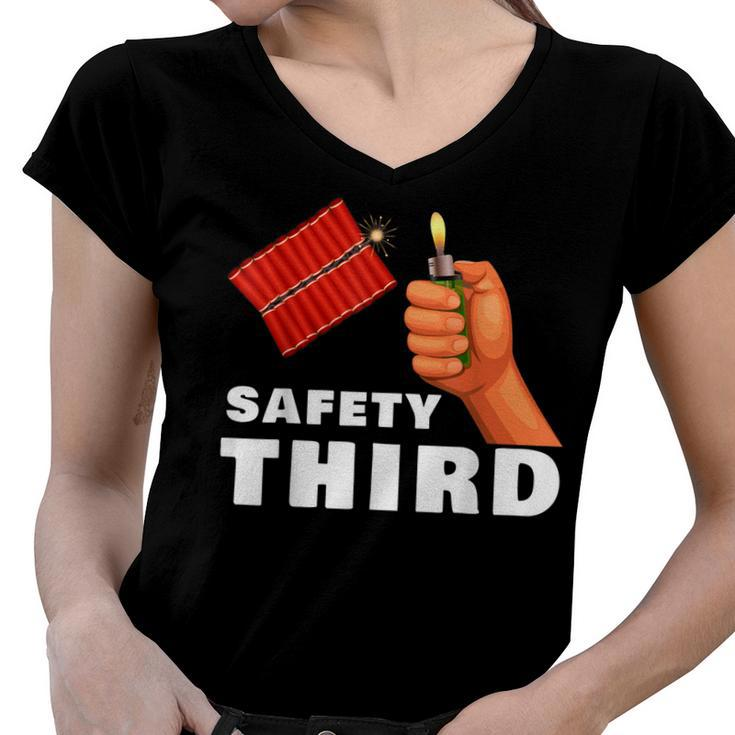 Safety Third 4Th Of July Patriotic Funny Fireworks  Women V-Neck T-Shirt