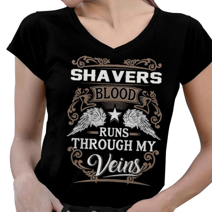 Shavers Name Gift   Shavers Blood Runs Through My Veins Women V-Neck T-Shirt