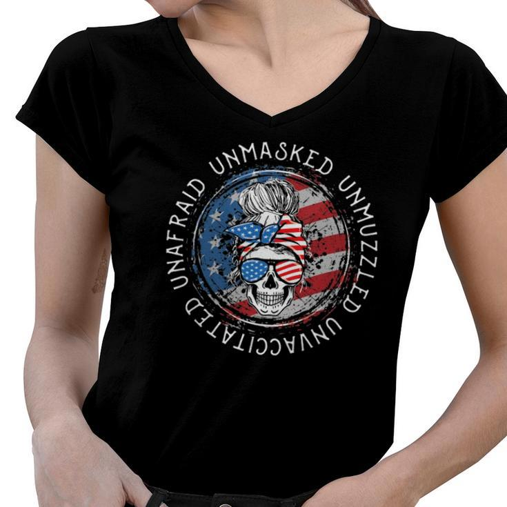 Skull Unafraid Unmasked Unmuzzled Unvaccinated 4Th Of July Women V-Neck T-Shirt