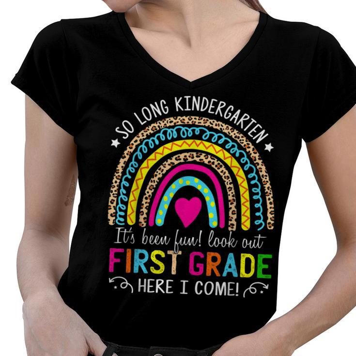 So Long Kindergarten Look Out First Grade Here I Come  Women V-Neck T-Shirt