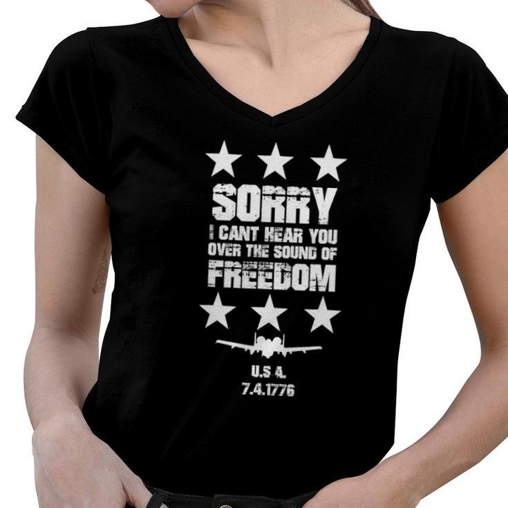 Sorry I Cant Hear You Over The Sound Of Freedom Women V-Neck T-Shirt