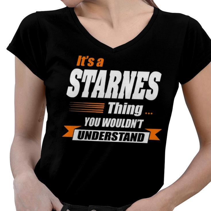 Starnes Name Gift   Its A Starnes Thing Women V-Neck T-Shirt