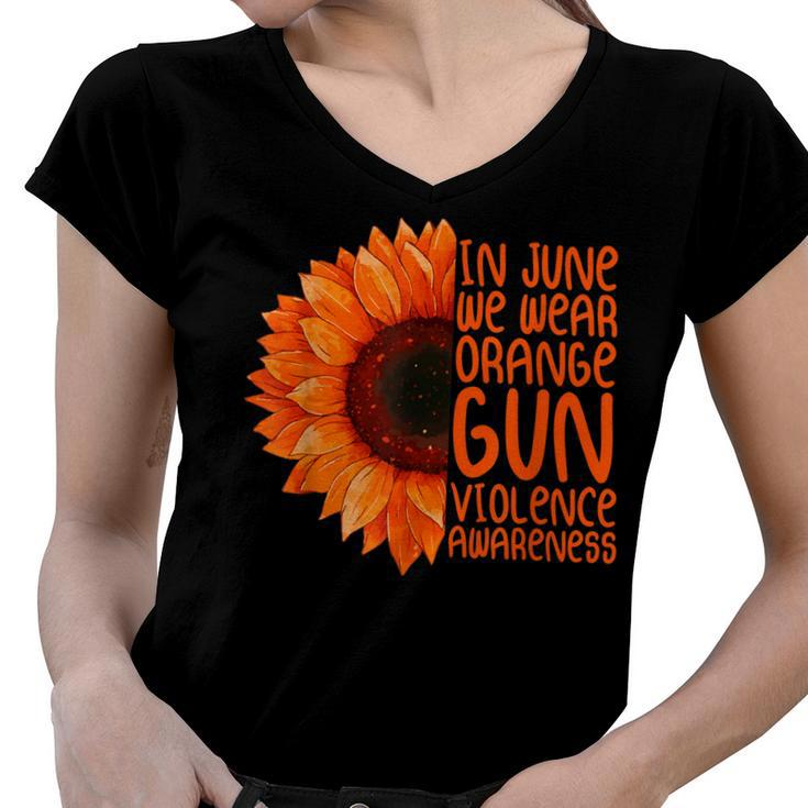 Sunflower In June We Wear Orange Gun Violence Awareness Day  Women V-Neck T-Shirt