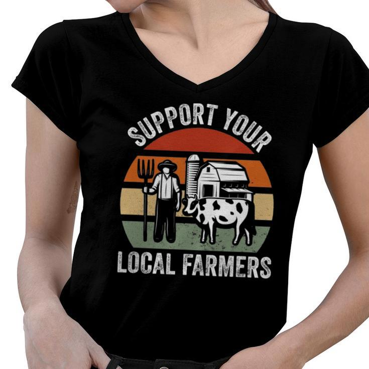 Support Your Local Farmers Farming Women V-Neck T-Shirt