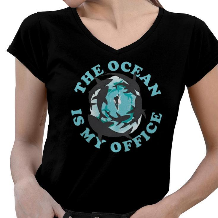 The Ocean Is My Office Future Marine Biologist  Women V-Neck T-Shirt