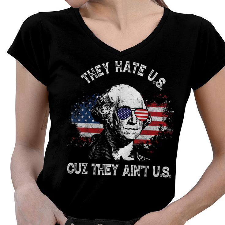 They Hate Us Cuz They Aint Us Funny 4Th Of July  Women V-Neck T-Shirt