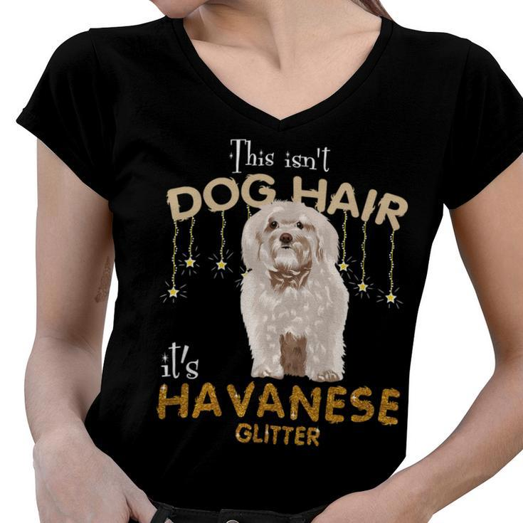 This Isnt Dog Hair Its Havanese Glitter Women V-Neck T-Shirt