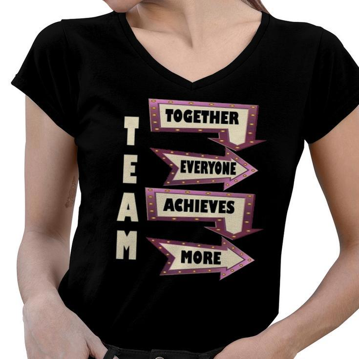 Together Everyone Achieves More Motivational Team Women V-Neck T-Shirt