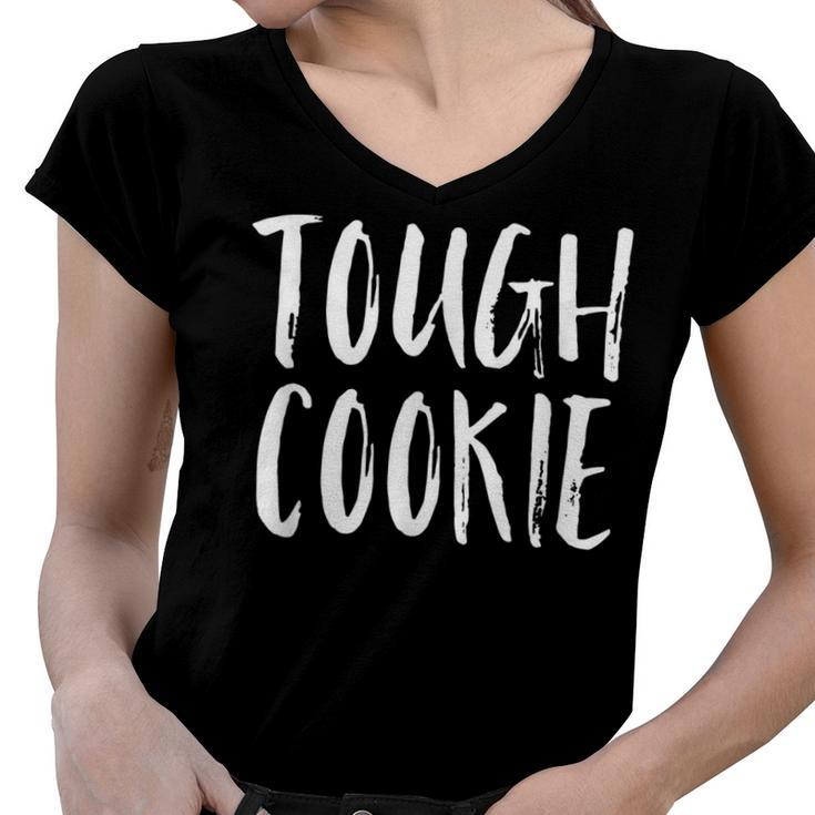 Tough Cookie Humorous  V2 Women V-Neck T-Shirt