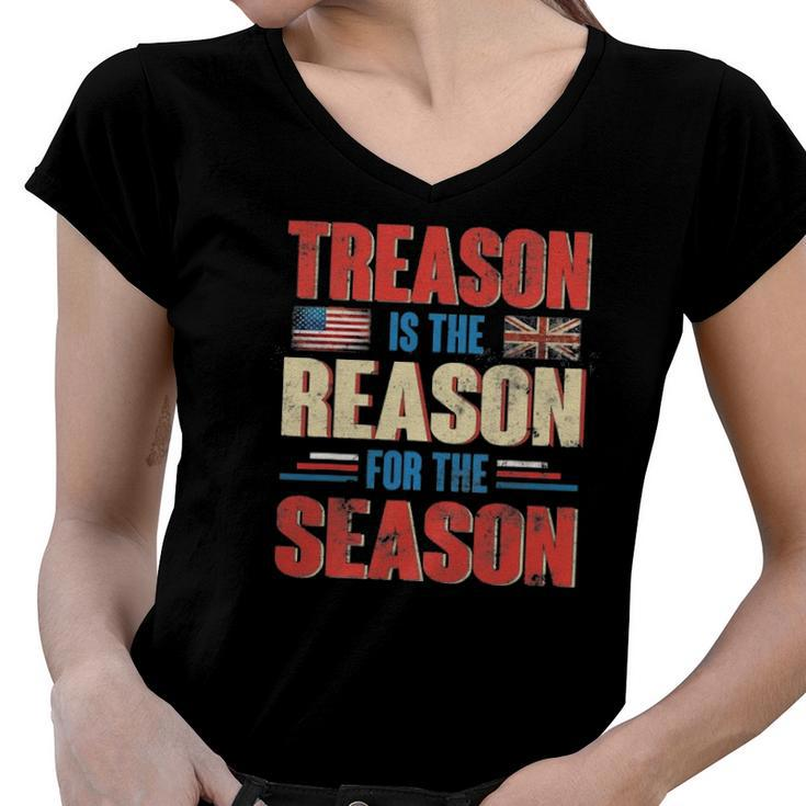 Treason Is The Reason For The Season 4Th Of July Patriotic Women V-Neck T-Shirt