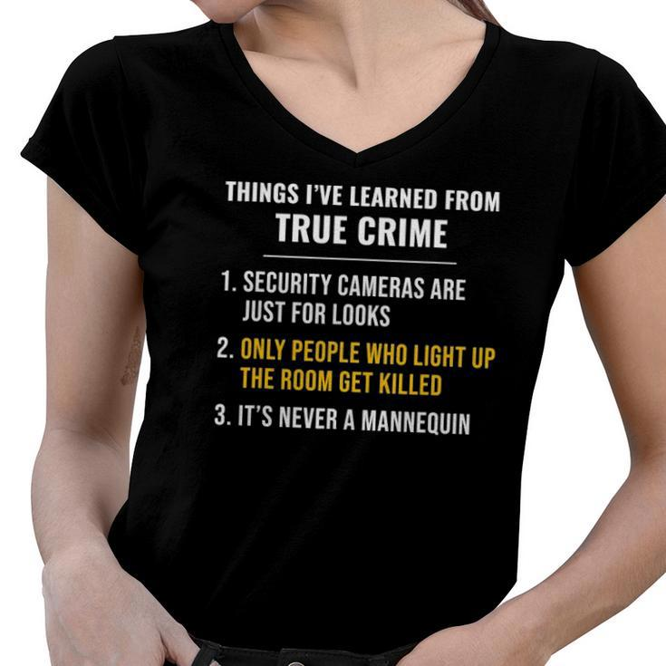 True Crime Movies Thriller Serial Killer Podcast Tv Shows Women V-Neck T-Shirt