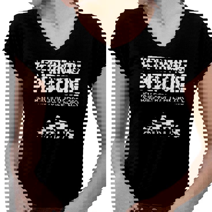 Veterinary Medicine Because People Are Gross Veterinary Women V-Neck T-Shirt