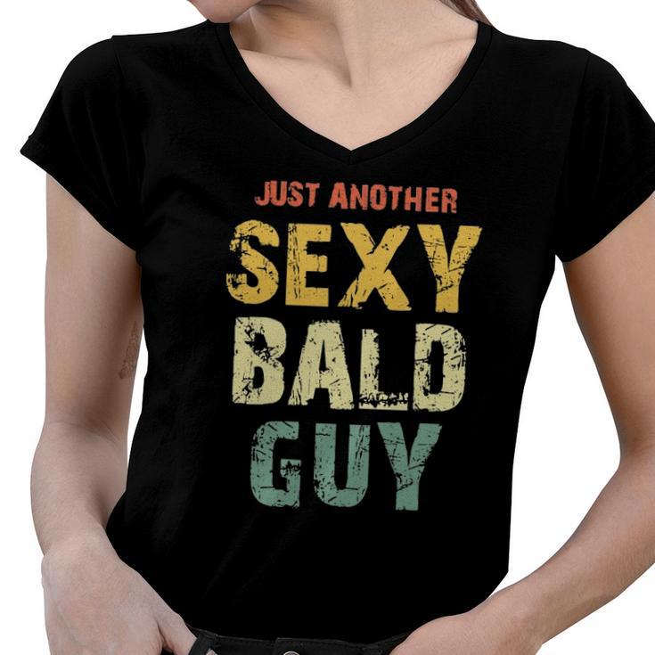 Vintage Just Another Sexy Bald Guy Women V-Neck T-Shirt