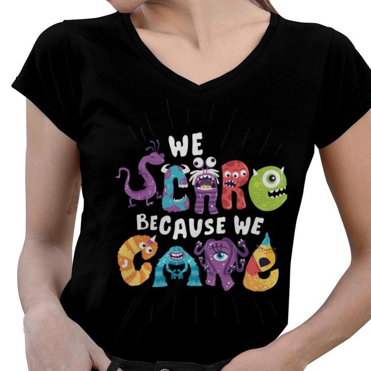 We Scare Because We Care  274 Trending Shirt Women V-Neck T-Shirt