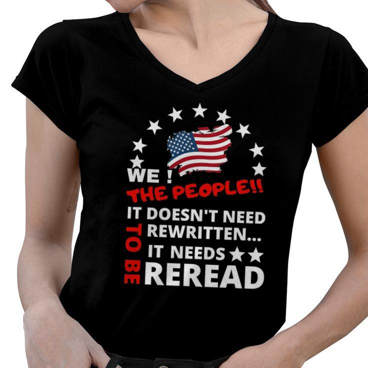 We The People It Doesnt Need To Be Rewritten 4Th Of July Women V-Neck T-Shirt