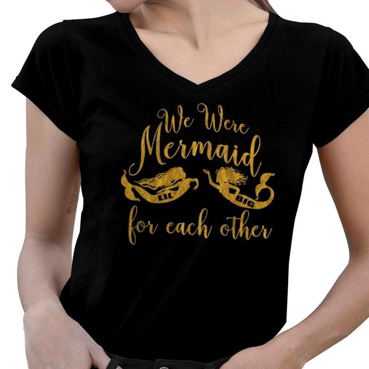 We Were Mermaid For Each Other Big Little Women V-Neck T-Shirt