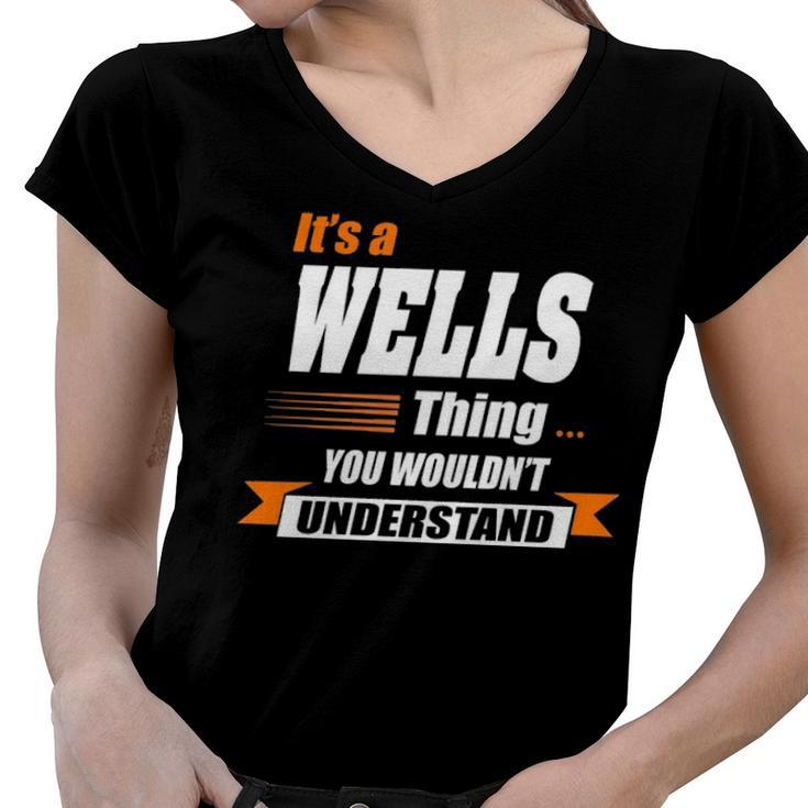 Wells Name Gift   Its A Wells Thing Women V-Neck T-Shirt