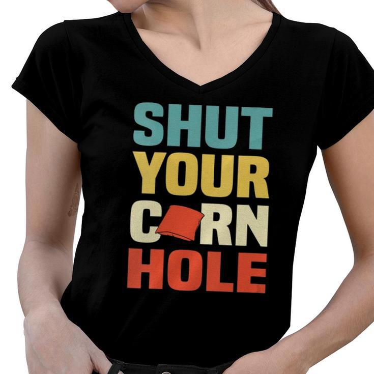 Womens Funny Shut Your Cornhole Lovers Gift Women V-Neck T-Shirt