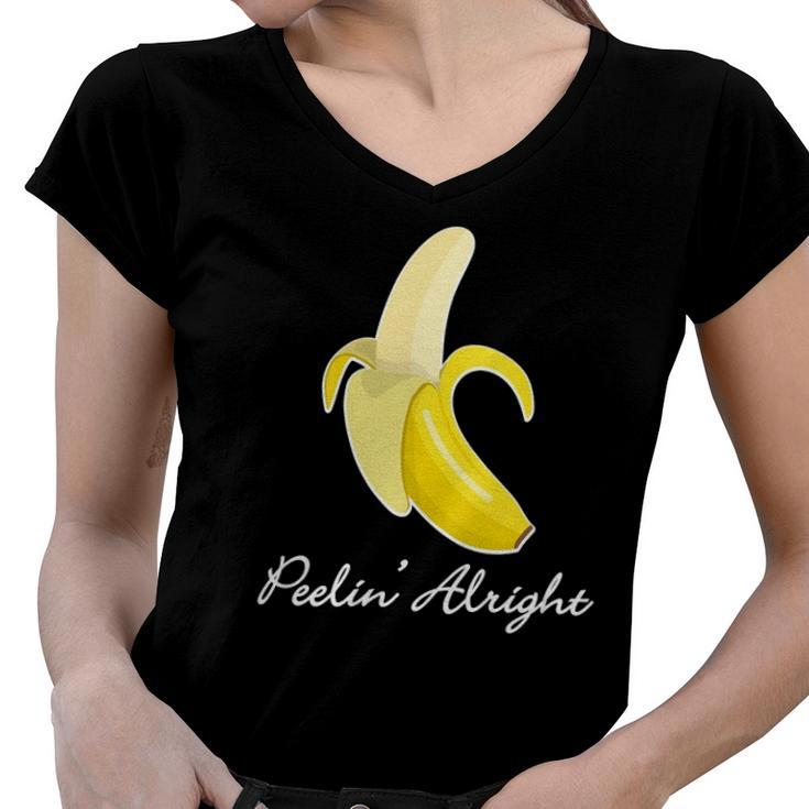 Womens Positive Vibes Banana Funny Peelin Alright Graphic V-Neck Women V-Neck T-Shirt