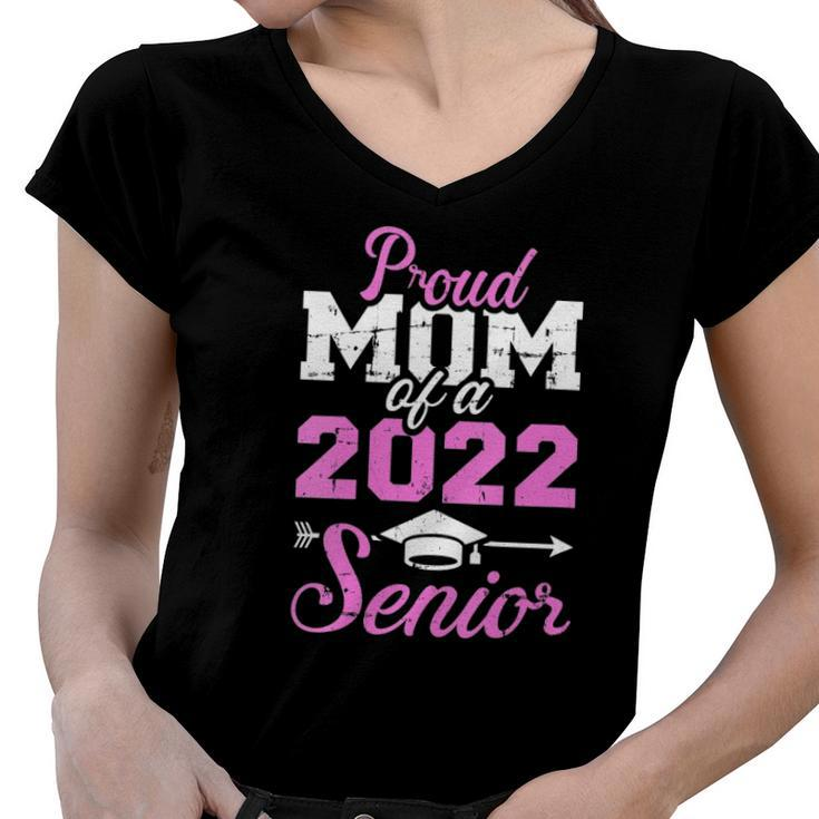 Womens Proud Mom Of A 2022 Senior Graduation Class V-Neck Women V-Neck T-Shirt