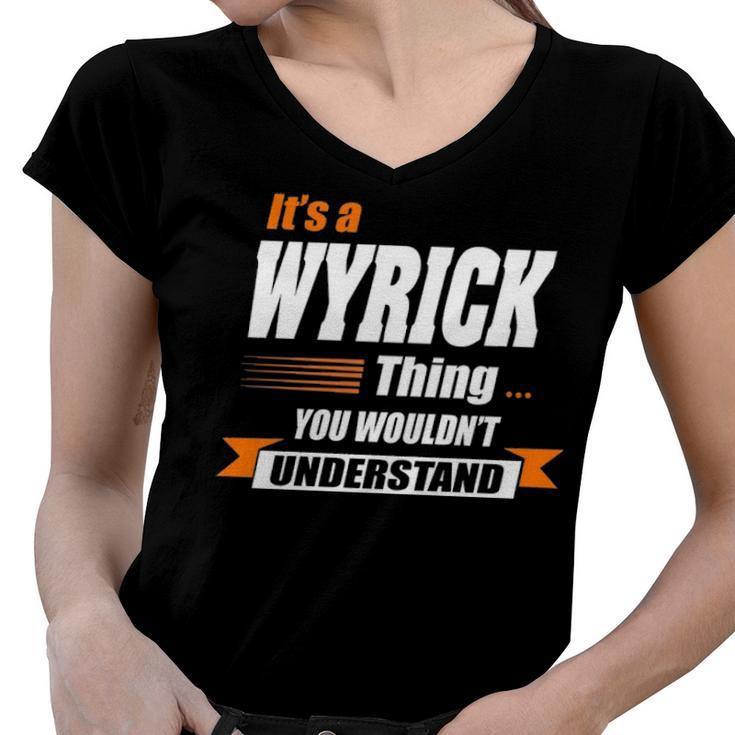 Wyrick Name Gift   Its A Wyrick Thing Women V-Neck T-Shirt