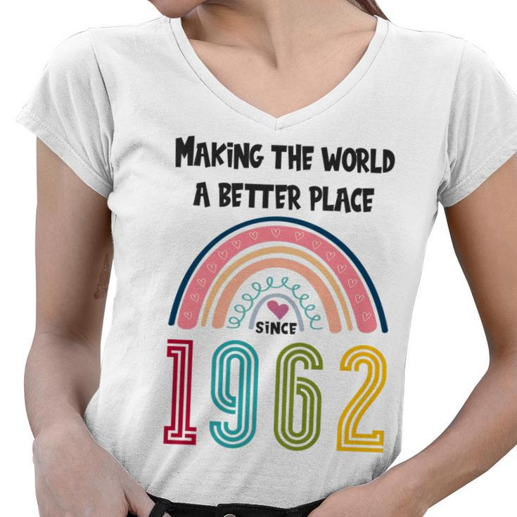 60 Birthday Making The World A Better Place Since 1962   Women V-Neck T-Shirt