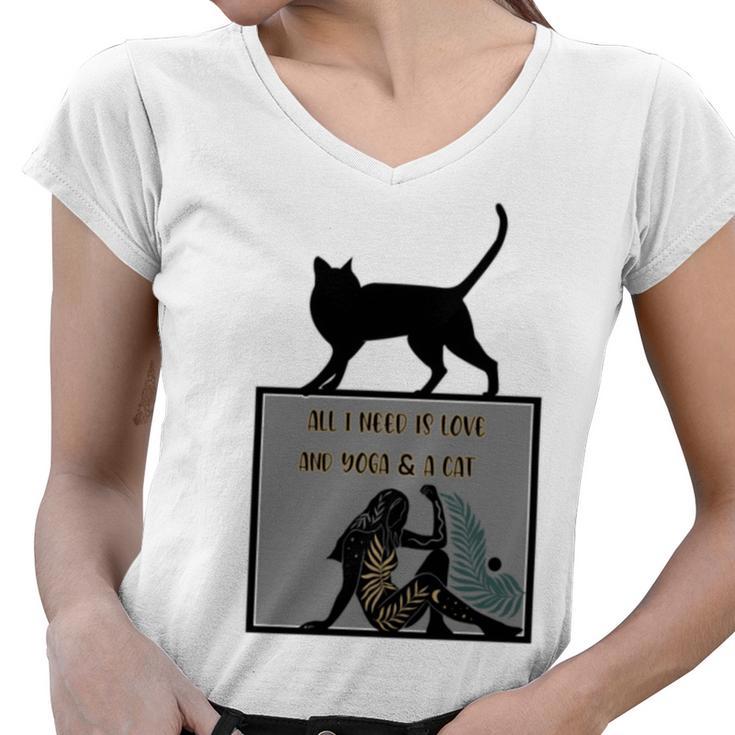 All I Need Is Love And Yoga And A Cat Lovers Gift For Yoga Lovers Funny Cat Women V-Neck T-Shirt