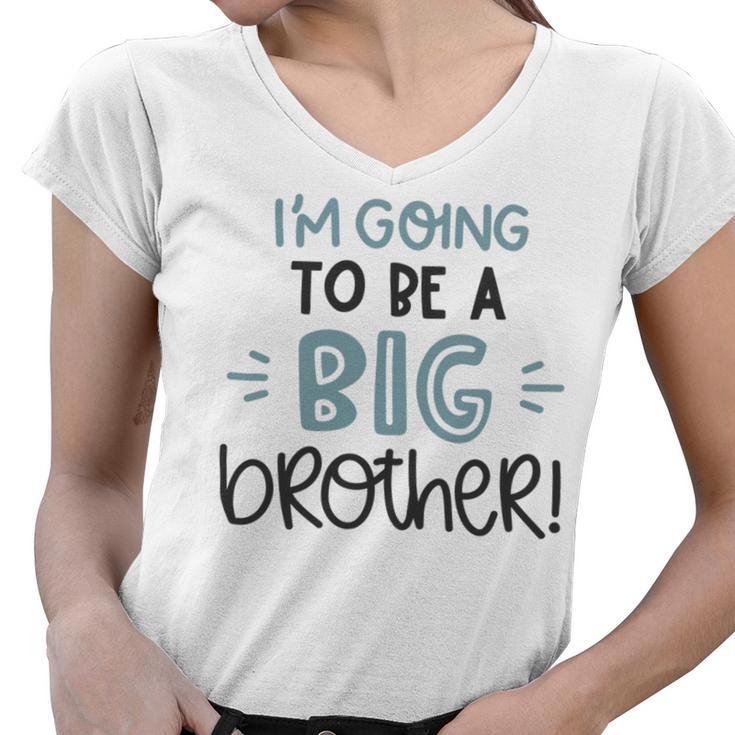 Baby Shower Text Design Im Going To Be A Big Brother Women V-Neck T-Shirt