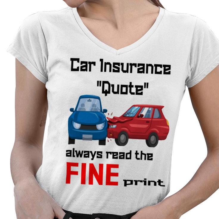 Car Insurance Quote Always Read The Fine Print Women V-Neck T-Shirt